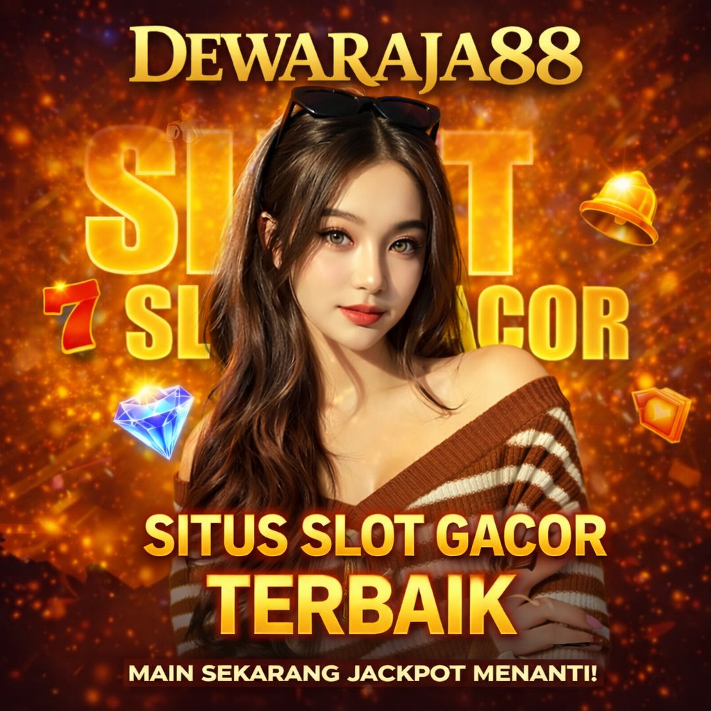 DEWARAJA88: Link Situs Slot Gacor Termaxwin Dukungan Slot77 Terbaik Hari ini